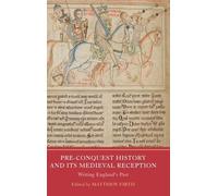 Pre-Conquest History and its Medieval Reception