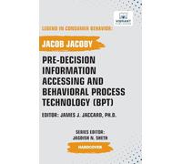 Pre-decision Information Accessing and Behavioral Process Technology (BPT) (Legend in Consumer Behavior)
