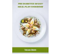 Pre Diabetes 30 day Meal Plan Cookbook