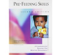 Pre-Feeding Skills: A Comprehensive Resource for Mealtime Development