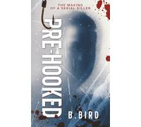 Pre-Hooked: The Making of a Serial Killer