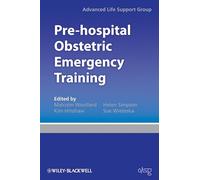 Pre-hospital Obstetric Emergency Training: The Practical Approach