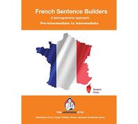 Pre-Intermediate to Intermediate - French Sentence Builders (The Language Gym - Sentence Builder Books)