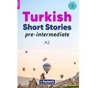 Pre-Intermediate Turkish Short Stories - Based on a comprehensive grammar and vocabulary framework (CEFR A2) - with quizzes , full answer key and online audio