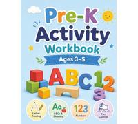 Pre-K Activity Workbook Ages 3-5: Letter Tracing, ABCs & Phonics, Numbers & Counting, Pen Control and Line Tracing for Toddlers and Kids Ages 3-5 | 8.5 x 11 Worksheets