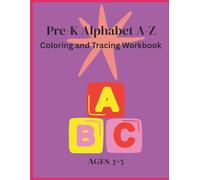 Pre-K Alphabet A-Z: Coloring and Tracing Workbook