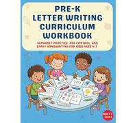 Pre-K Letter Writing Curriculum Workbook: Alphabet Practice, Pen Control, and Early Handwriting for Kids Ages 4-6 (The Complete Alphabet Foundational Curriculum)
