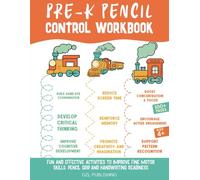 Pre-K Pencil Control Workbook: Fun and Effective Activities to Improve Fine Motor Skills, Pencil Grip, and Handwriting Readiness