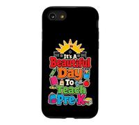 Pre-K Teacher It's A Beautiful Day To Teach Preschool Case for iPhone SE (2020) / 7/8