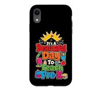 Pre-K Teacher It's A Beautiful Day To Teach Preschool Case for iPhone XR