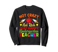 Pre K Teacher Not Rich Just Happy Kindergarten Teacher Sweatshirt