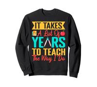 Pre K Teacher Teach The Way I Do Kindergarten Teacher Sweatshirt