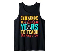 Pre K Teacher Teach The Way I Do Kindergarten Teacher Tank Top