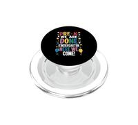 Pre-K We Are Done Kindergarten Here We Come PopSockets PopGrip for MagSafe