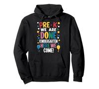 Pre-K We Are Done Kindergarten Here We Come Pullover Hoodie