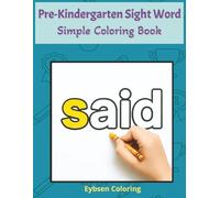 Pre-Kindergarten Sight Word Simple Coloring Book: Dolch Pre-K Words Made Fun for Early Learners (Eybsen Sight Word Coloring Books)
