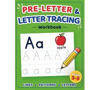 Pre-Letter & Letter Tracing Workbook for Kids Ages 3-5: Progressive Pre-Writing Activities to Build Fine Motor Skills, Pencil Control, Letter ... Confidence (My First Fine Motor System)