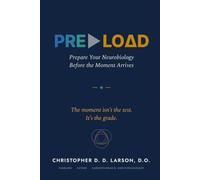 PRE►LOΔD: Prepare Your Neurobiology Before the Moment Arrives (PreLoad.Life)