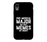 Pre Medical Major By Day Memes By Night Pre Med School Joke Case for iPhone XR
