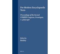 Pre-Modern Encyclopaedic Texts: Proceedings of the Second COMERS Congress, Groningen, 1-4 July 1996 (Brill's Studies in Intellectual History): 79