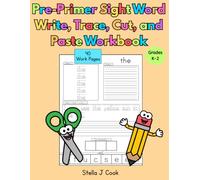 Pre-Primer Sight Words Write, Trace, Cut, and Paste Workbook: Fun Hands-On Sight Word Practice for Preschool, Kindergarten & First Grade Learn to Read, Write, Trace, Cut, and Paste 40 Pre-Primer Words