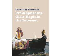 Pre-Raphaelite Girls Explain the Internet