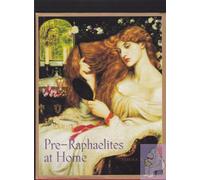 Pre-Raphaelites at Home