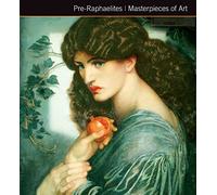 Pre-Raphaelites Masterpieces of Art