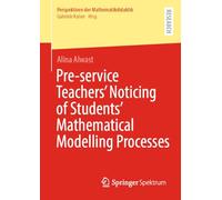 Pre-service Teachers’ Noticing of Students’ Mathematical Modelling Processes (Perspektiven der Mathematikdidaktik)