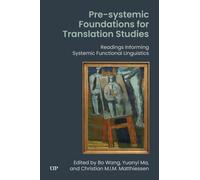 Pre-systemic Foundations for Translation Studies : Readings Informing Systemic Functional Linguistics