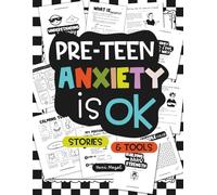 Pre-Teen Anxiety is OK: A mental health and self-reflection guided journal for ages 10-14 - filled with tools to manage stress, build confidence, and talk back to worry in real-life moments.