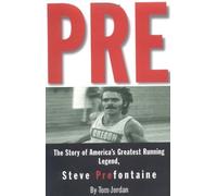 Pre: The Story of America's Greatest Running Legend, Steve Prefontaine by Jordan, Tom (1997) Paperback