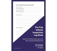 Pre Trip Vehicle Inspection Log Book: Daily Vehicle Safety Check Record Before Use | Driver and Fleet Compliance Log | 6 x 9 Format