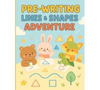 Pre-Writing Lines & Shapes Adventure: Fun Tracing Workbook for Toddlers Ages 2-4: Help your little one build fine motor skills and pencil control ... and shapes (Early Skills Workbook Collection)