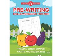 Pre-Writing Skills Workbook For Kids. Tracing Lines, Shapes, Fruits And Vegetables: Pre Handwriting Practice For Kindergarten, Trace With Kawaii Fruits And Vegetables