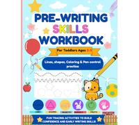 Pre-Writing Skills Workbook for Toddlers Ages 3-5: Lines, Shapes, Objects, Animals, Fruits & Fine Motor Skills Activities for Pencil Control, Hand-Eye Coordination and Early Writing Practice