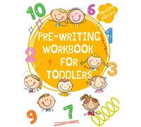 Pre-Writing Workbook For Toddlers: Exciting Pencil Control Activities, Tracing Practice, and Handwriting for Big Kids Ages 2-4. Explore Preschool, Pre-Kindergarten, Drawing, Numbers, and Line Tracing.