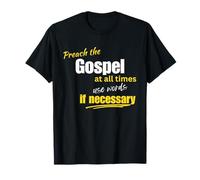 Preach The Gospel Use Words If Necessary Christian Design T-Shirt