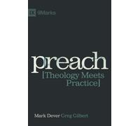 Preach: Theology Meets Practice (IX Marks)