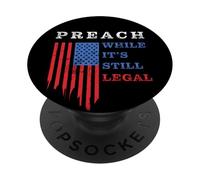 Preach While It's Still Legal: Christian Free Speech USA PopSockets Adhesive PopGrip