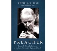 Preacher: David H. C. Read's Sermons at Madison Avenue Presbyterian Church