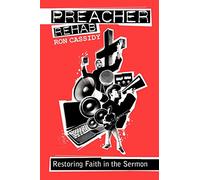 Preacher Rehab: Restoring Faith in the Sermon
