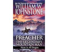 Preacher: The Legendary Mountain Man: How It All Began (Preacher/First Mountain Man)