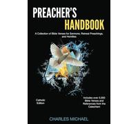 Preacher's Handbook: A Collection of Bible Verses for Sermons, Retreat Preachings, and Homilies (Catholic Edition)