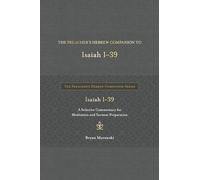 Preacher's Hebrew Companion To Isaiah 1--39, The: A Selective Commentary for Meditation and Sermon Preparation