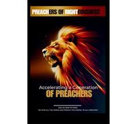 Preachers Of Righteousness: "Accelerating a Generation of Preachers"