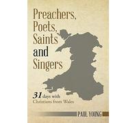 Preachers, Poets, Saints and Singers: 31 days with Christians from Wales