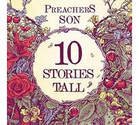 Preachers Son - 10 Stories Tall