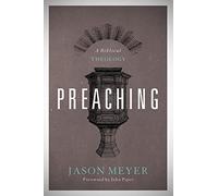 Preaching: A Biblical Theology