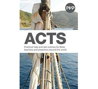 Preaching Acts: Practical help and talk outlines for Bible teachers and preachers around the world (Pray, Prepare, Preach)